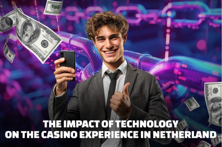 The Impact of Technology on the Casino Experience in Netherland